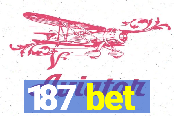 187 bet